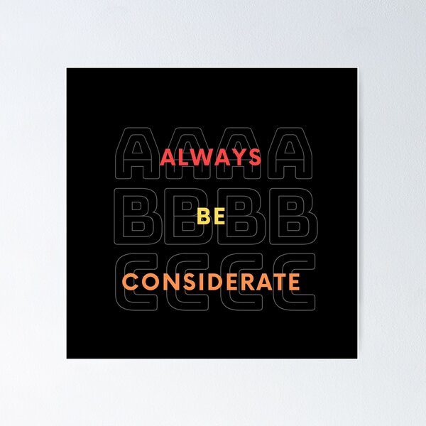 Item preview, Always be considerate designed and sold by stylestamp .0.