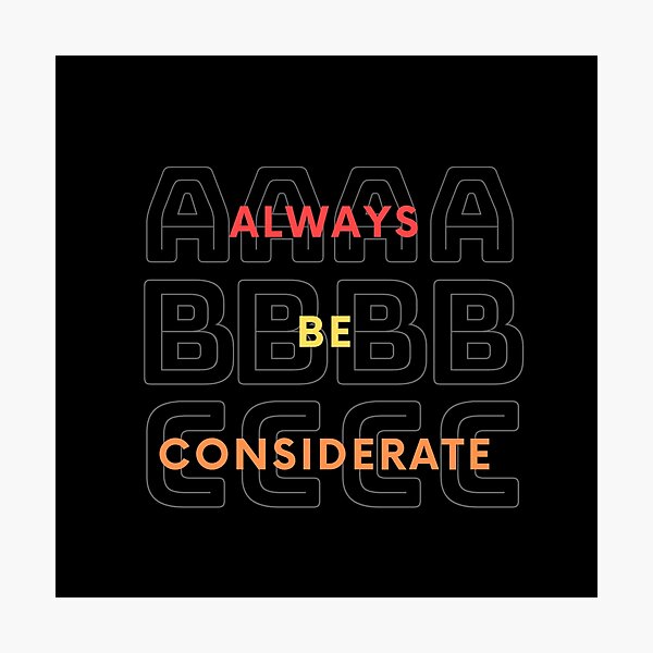 Item preview, Always be considerate designed and sold by stylestamp .0.