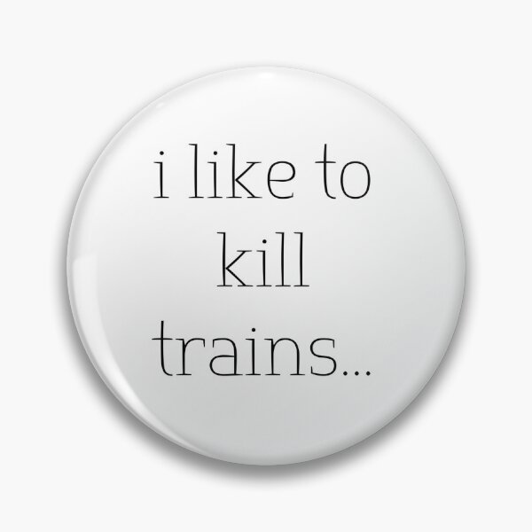 Item preview, I like to kill trains designed and sold by ConductorJess.