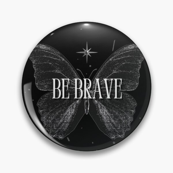 Item preview, Be brave designed and sold by stylestamp .0.