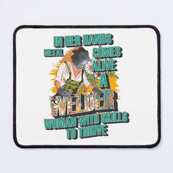Item preview, In her hands metal comes alive a welder woman with skills to thrive designed and sold by HomeCoquette.