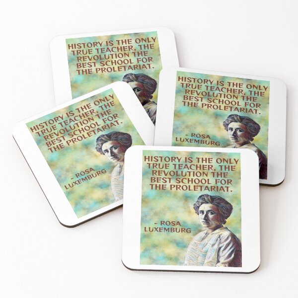 Item preview, Radical Feminist Quote - Rosa Luxemburg - History Is The Only True Teacher The Revolution The Best School For The Proletariat designed and sold by LethalPixieDust.