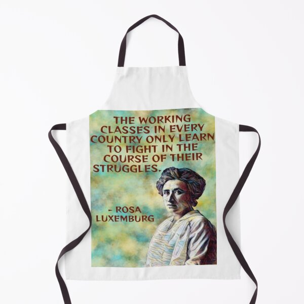 Item preview, Radical Feminist Quote - Rosa Luxemburg - The Working Classes In Every Country Only Learn To Fight In The Course Of Their Struggles designed and sold by LethalPixieDust.