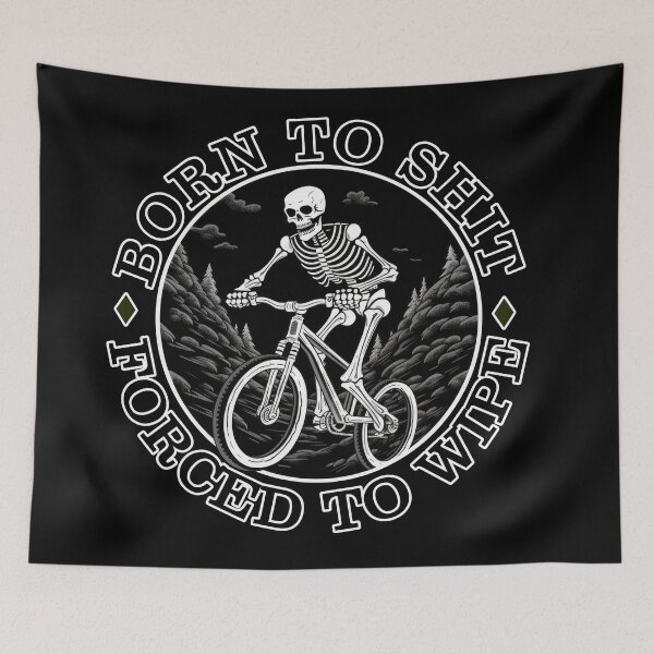 Item preview, BORN TO SHIT FORCED TO WIPE : Skeleton On A Mountain Bike designed and sold by MUJU-pixel.