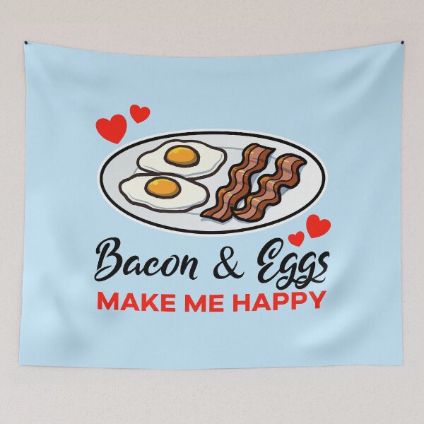 Artikelvorschau, Bacon and Eggs make me happy entworfen und verkauft von jonmlam.
