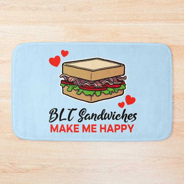 Item preview, BLT Sandwiches make me happy designed and sold by jonmlam.