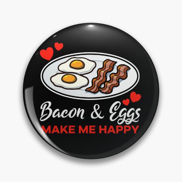 Artikelvorschau, Bacon and Eggs make me happy saying entworfen und verkauft von jonmlam.