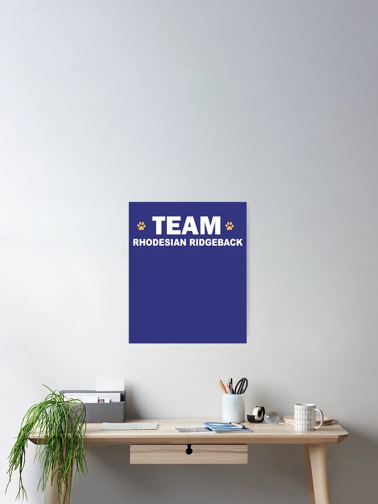 Thumbnail 2 of 3, Poster, Team Rhodesian Ridgeback designed and sold by AlwaysAwesome.
