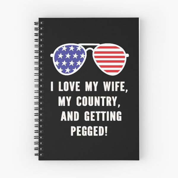 Item preview, I Love My Wife, My Country, And Getting Pegged USA Flag designed and sold by ZANNIX.