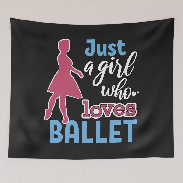 Item preview, Just a girl who loves ballet designed and sold by DanceDeck.