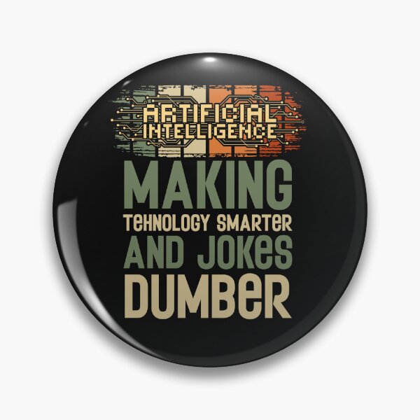 Item preview, Artificial intelligence funny quote A.I. making tehnology smarter and jokes dumber designed and sold by HomeCoquette.