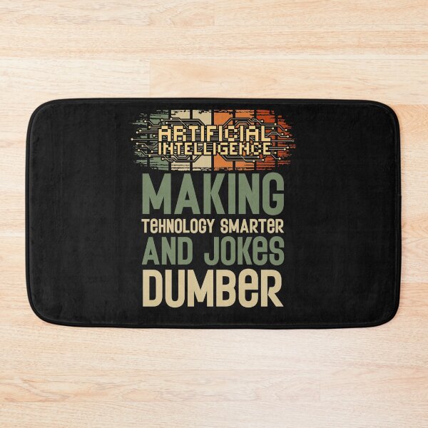 Item preview, Artificial intelligence funny quote A.I. making tehnology smarter and jokes dumber designed and sold by HomeCoquette.