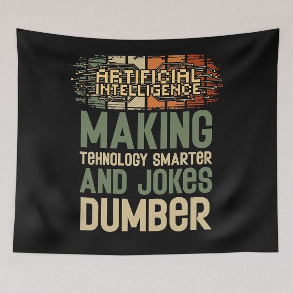 Item preview, Artificial intelligence funny quote A.I. making tehnology smarter and jokes dumber designed and sold by HomeCoquette.