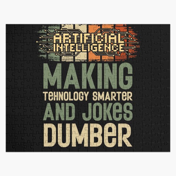 Item preview, Artificial intelligence funny quote A.I. making tehnology smarter and jokes dumber designed and sold by HomeCoquette.