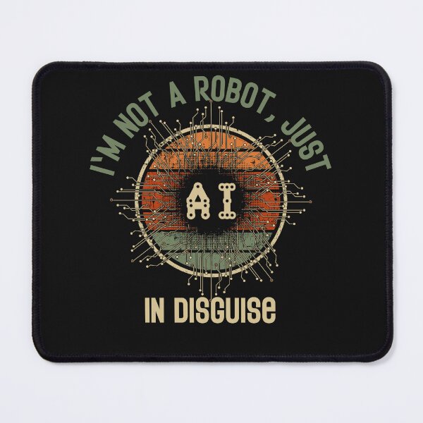 Item preview, Artificial intelligence funny quote Im not a robot just A.I. in disguise designed and sold by HomeCoquette.