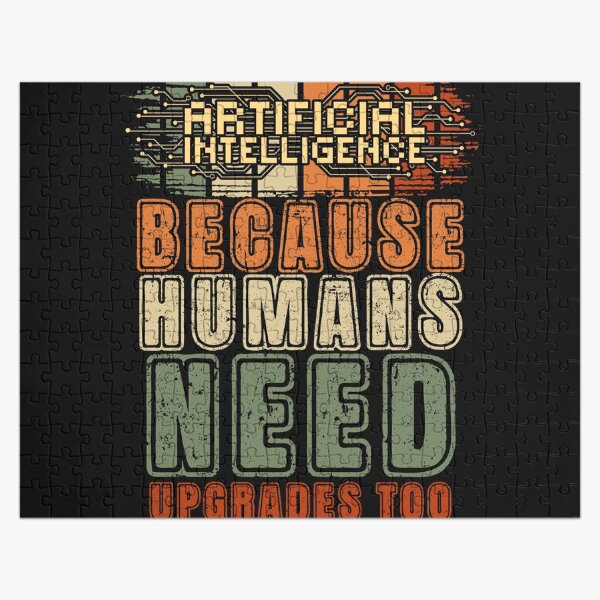 Item preview, Artificial intelligence funny quote A.I. because humans need upgrades too designed and sold by HomeCoquette.