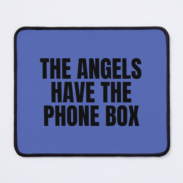 Item preview, THE ANGELS HAVE THE PHONEBOX | Home Decor Merch Fandom Small Support | HECKINFAROUT  designed and sold by Two Otters Co.