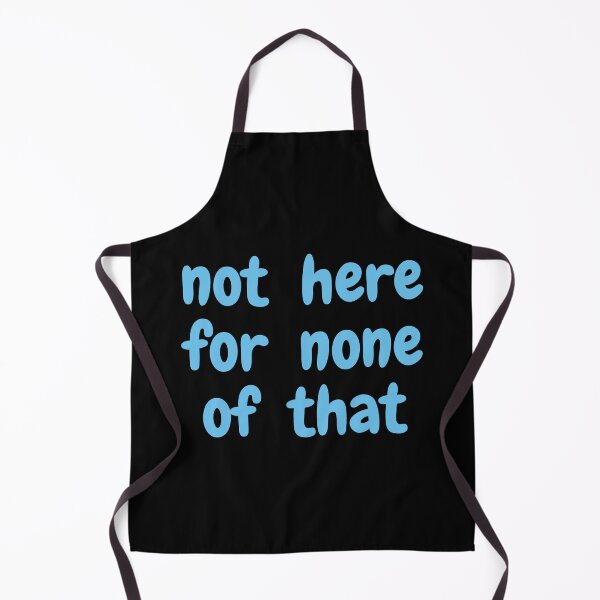 Item preview, Not Here For None of That  designed and sold by Swooncake Press.