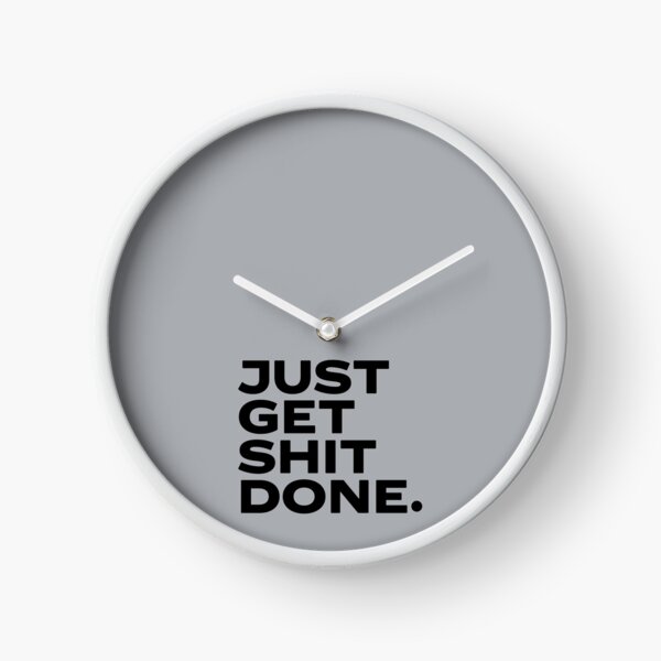 Get Sh(it) Done / Get Shit Done Clock for Sale by bainermarket