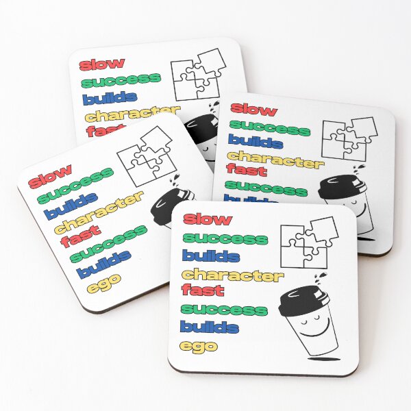 Item preview, SLOW SUCCESS BUILDS CHARACTER FAST SUCESS BUILDS EGO  designed and sold by ArtSpace04.