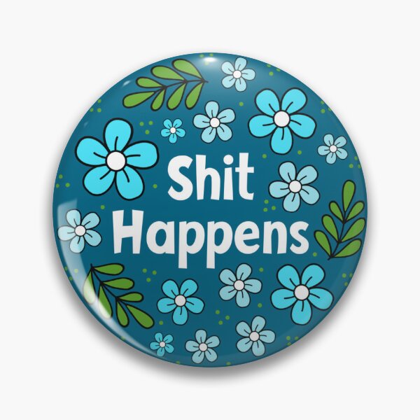 Item preview, Shit Happens designed and sold by KrisInStitches.