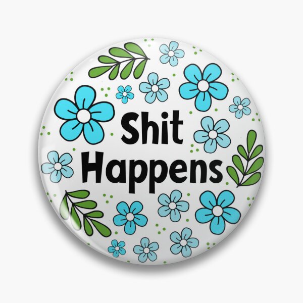 Item preview, Shit Happens designed and sold by KrisInStitches.