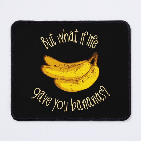 Item preview, But What If Life Gave You Bananas When Life Gives You Lemons designed and sold by Legit Hooligan.