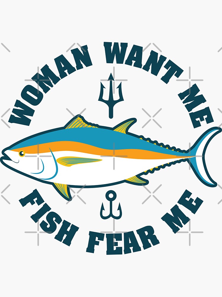 Woman Want Me Fishing Design Sticker for Sale by Tazzroid