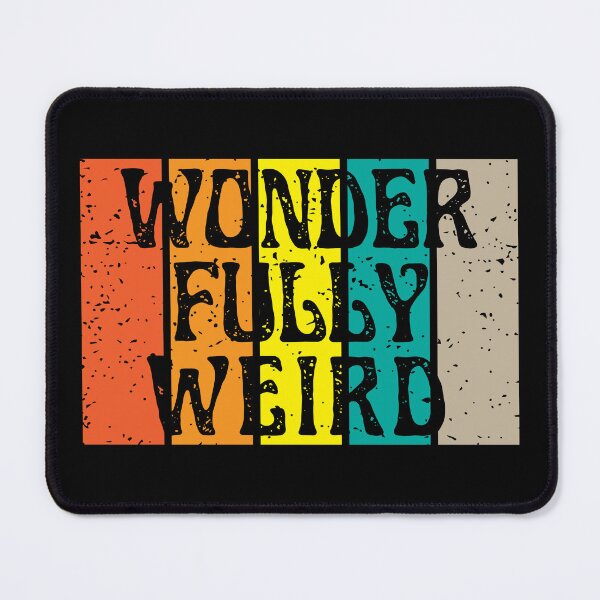 Item preview, Wonderfully Weird | Embrace Your Weird designed and sold by SpeakLifeHQ.