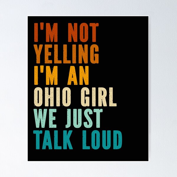 Item preview, I'm Not Yelling I'm An Ohio Girl We Just Talk Loud Vintage designed and sold by ZANNIX.