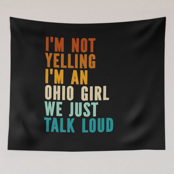 Item preview, I'm Not Yelling I'm An Ohio Girl We Just Talk Loud Vintage designed and sold by ZANNIX.
