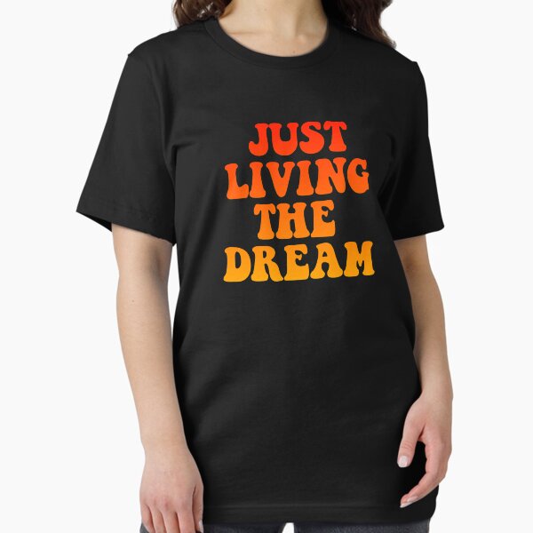 Item preview, Just Living The Dream designed and sold by everything-shop.