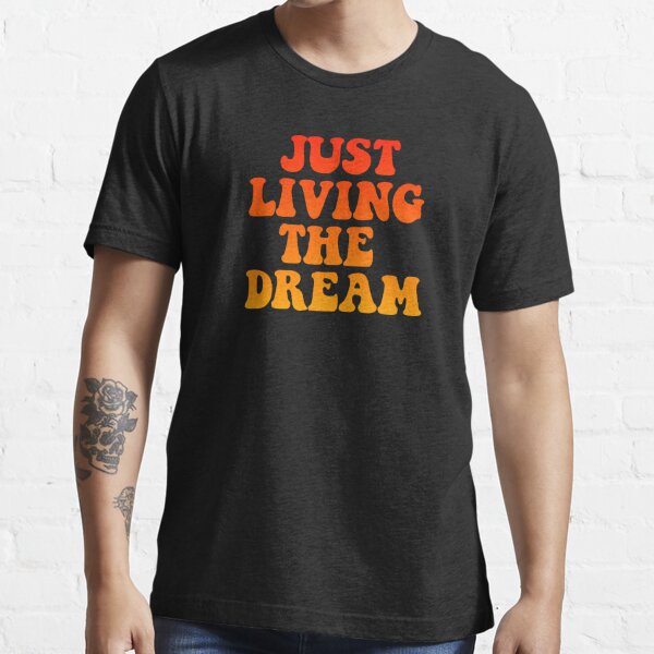 my dream t shirt