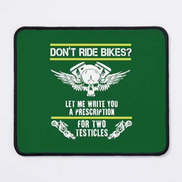 Item preview, Don_t Ride Bike - Let Me Write You A Prescription For Two Testicles designed and sold by vaomuavai.