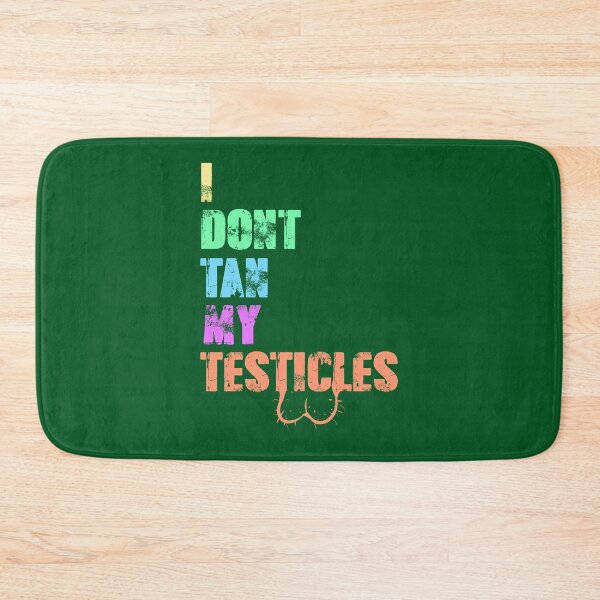 Item preview, I Don_t Tan My Testicles(2) designed and sold by vaomuavai.