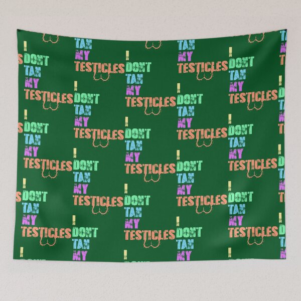 Item preview, I Don_t Tan My Testicles(2) designed and sold by vaomuavai.