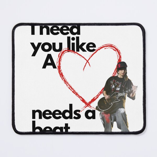 Item preview, I need you like a heart needs a beat | TOM KAULITZ designed and sold by rajatuppal8459.