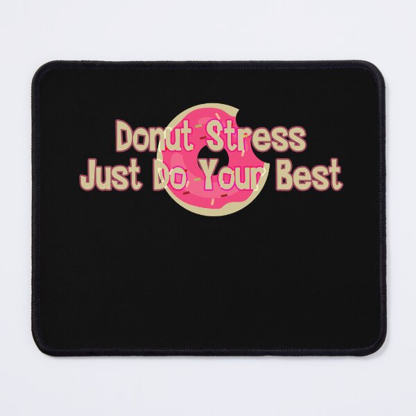 Item preview, Donut Stress Just Do Your Best - Donut Lover designed and sold by Adam 7ea.