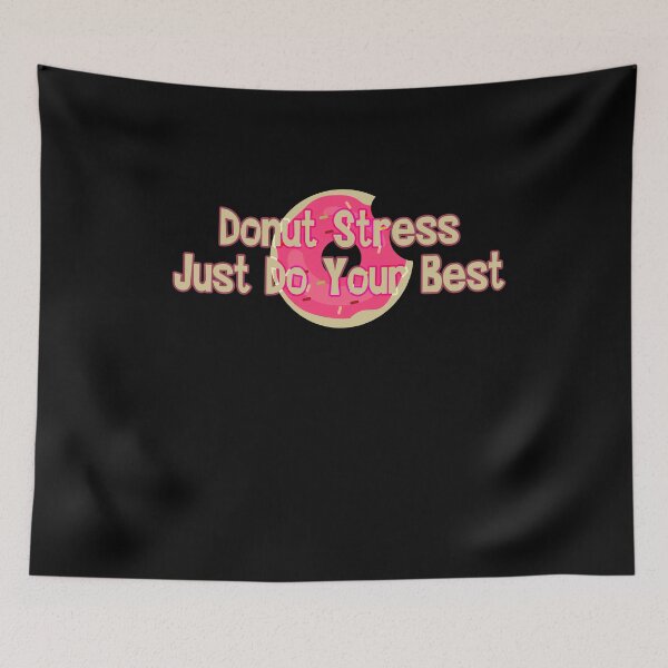 Item preview, Donut Stress Just Do Your Best - Donut Lover designed and sold by Adam 7ea.