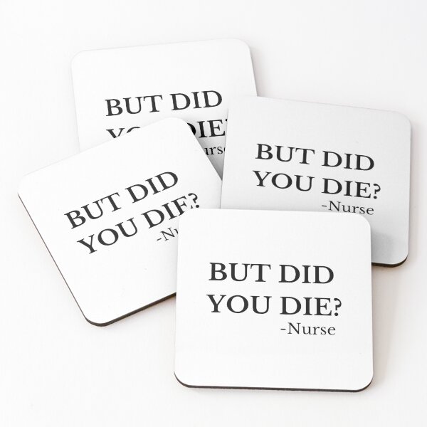 Item preview, But Did You Die Nurse Classic  designed and sold by UnlimitedFavor.