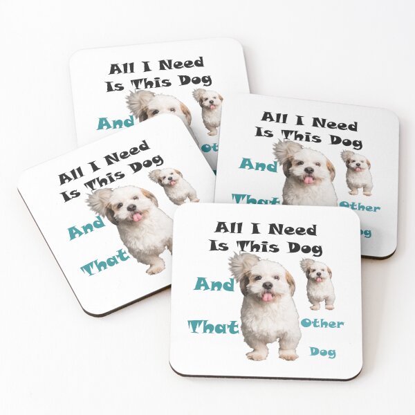 Item preview, all i need is this dog and that other dog T-shirt designed and sold by Shop us .
