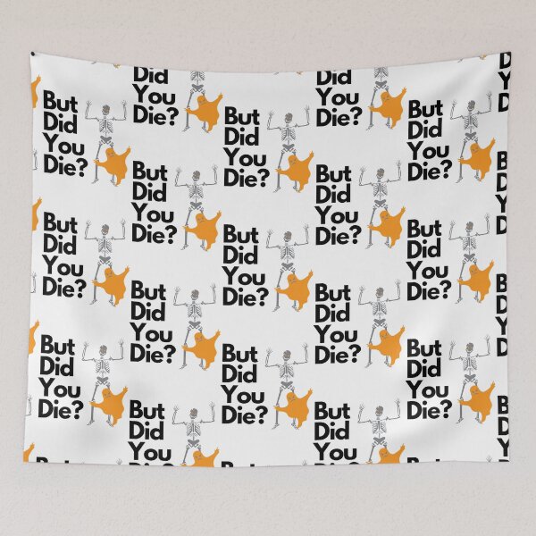 Item preview, Did you die designed and sold by UnlimitedFavor.