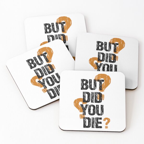 Item preview, But Did You Die  designed and sold by UnlimitedFavor.