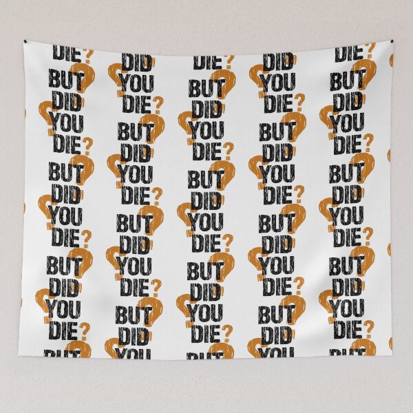 Item preview, But Did You Die  designed and sold by UnlimitedFavor.