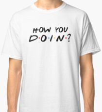 JOEY - HOW YOU DOIN ? Classic T-Shirt