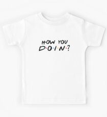JOEY - HOW YOU DOIN ? Kids Tee