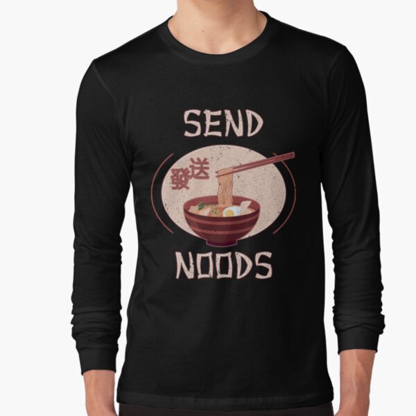 Send Noods Noodles Long Sleeve T-Shirt