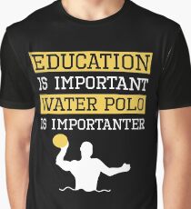 Camiseta gráfica La educación es importante Waterpolo es un regalo importante
