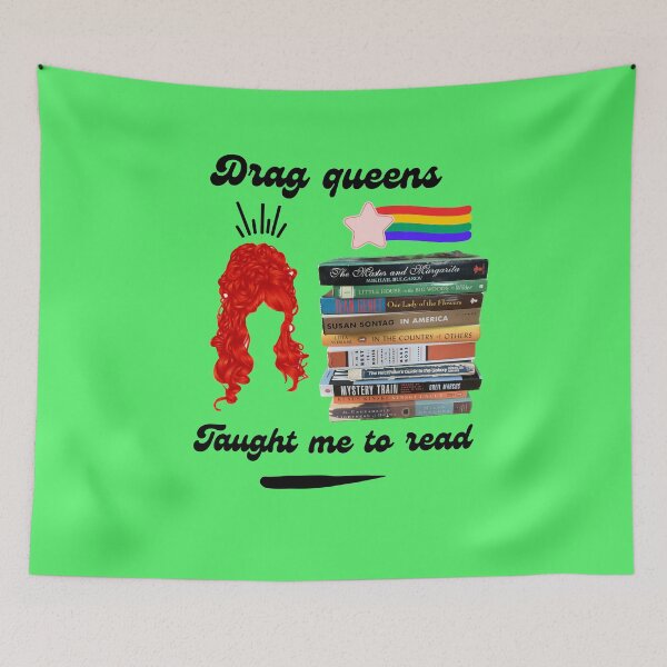 Item preview, Drag Queens Taught Me to Read designed and sold by Union of Notable Heretics, Idlers, and Poets.