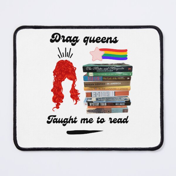 Item preview, Drag Queens Taught Me to Read designed and sold by Union of Notable Heretics, Idlers, and Poets.